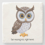 Owl-mazing kid, right here! v4 |  stone coaster