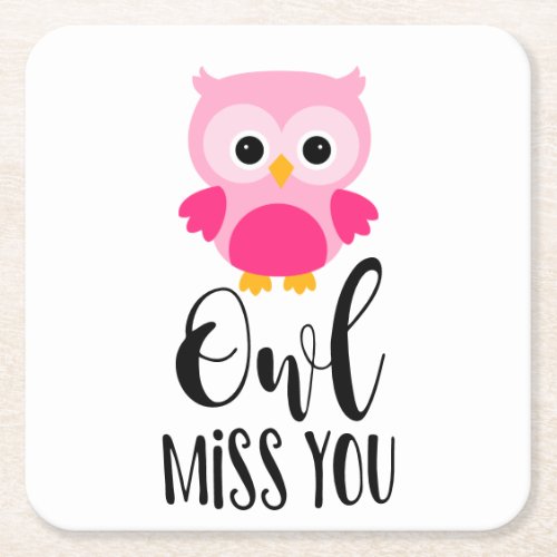 OWL MISS YOU TEACHER GIFT PINK SQUARE PAPER COASTER