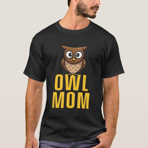Owl Mom Pet Owner Bird Birds Owl Nightowl Gift T_Shirt