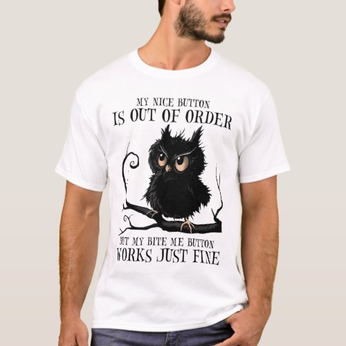 Owl My Nice Button Gifts For Funny Owls Lover T_Shirt