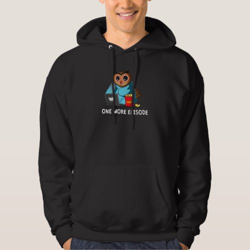 Owl One More Episode Series Junkie Chips Chill Hoodie