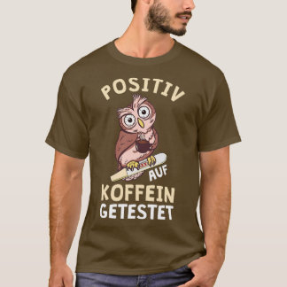 Owl Positive On Caffeine Tested Office Nurse T-Shirt