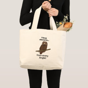 Owl Quote: I Have Viewed It from Every Angle Funny Large Tote Bag