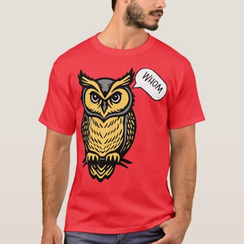 Owl Saying Whom 1 T_Shirt
