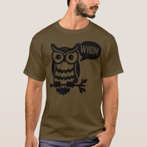 Owl Saying Whom T_Shirt