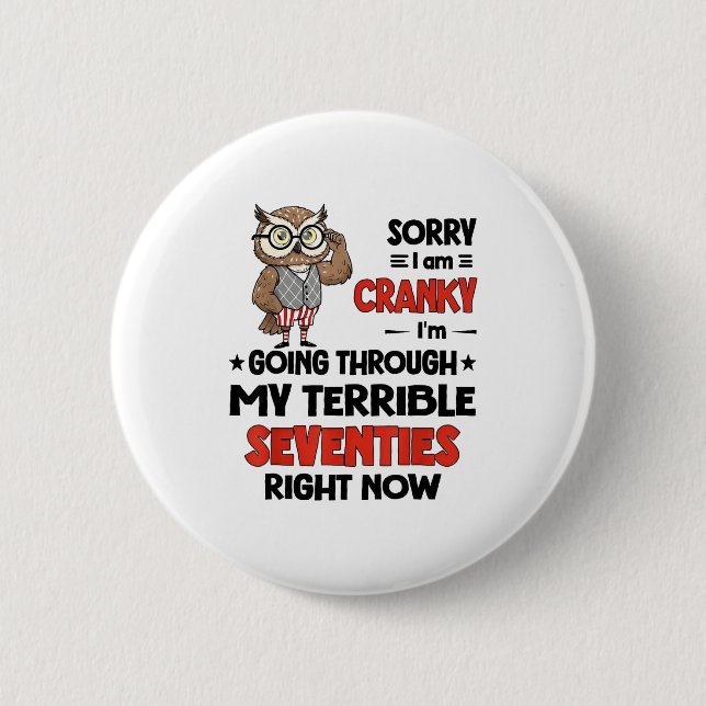 Owl Sorry I'm Cranky I'm Going Through My Terrible Button (Front)