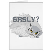 Owl SRSLY? (Front)