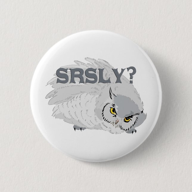 Owl SRSLY? Button (Front)