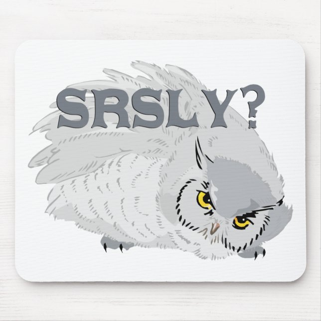 Owl SRSLY? Mouse Pad (Front)
