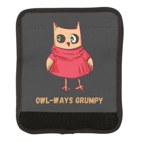 Owl Syndrome Funny Owl_Ways Grumpy Luggage Handle Wrap