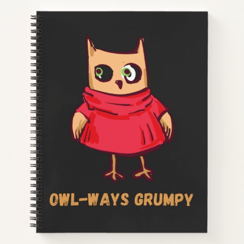 Owl Syndrome Funny Owl_Ways Grumpy Notebook