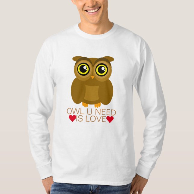 Owl U Need Is Love T-Shirt (Front)