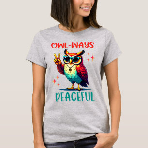 Owl-Ways Peaceful, Funny Groovy Owl Peace Owl T-Shirt