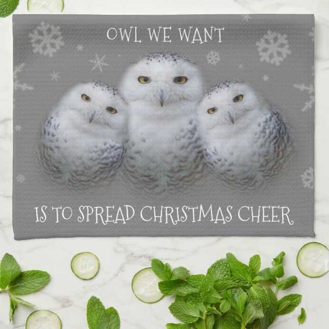 Owl We Want Spread Christmas Cheer Snowy Owls Kitchen Towel (Folded)