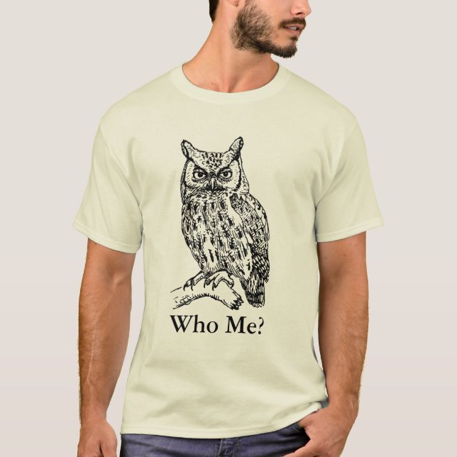 Owl, Who Me? T-Shirt (Front)