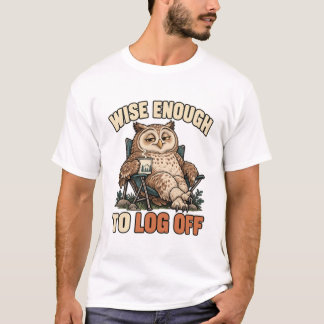 Owl - Wise Enough to Log Off T-Shirt