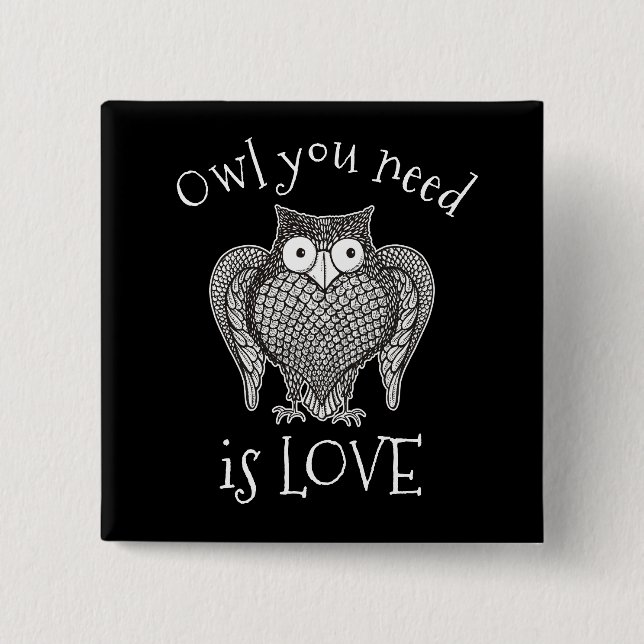 Owl you Need Button (Front)