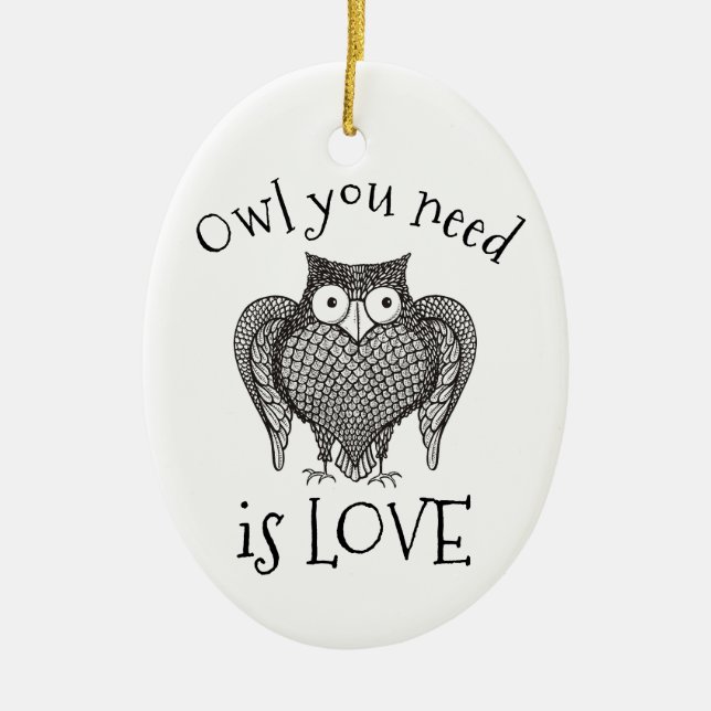 Owl you Need Ceramic Ornament (Front)