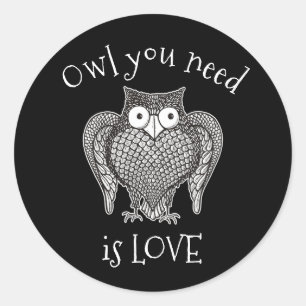 Owl you Need Classic Round Sticker