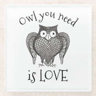 Owl you Need Glass Coaster