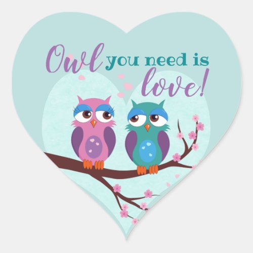 Owl you need is love Cute cartoon Valentines Day Heart Sticker