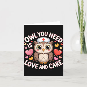 Owl You Need Is Love Nurse Valentine Cute Owl Coup Card