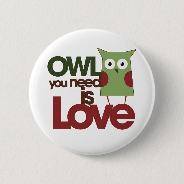 Owl you need is love pinback button (Front)