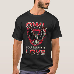 Owl You Need Is Love Watch Birds Retro Vintage Bir T-Shirt
