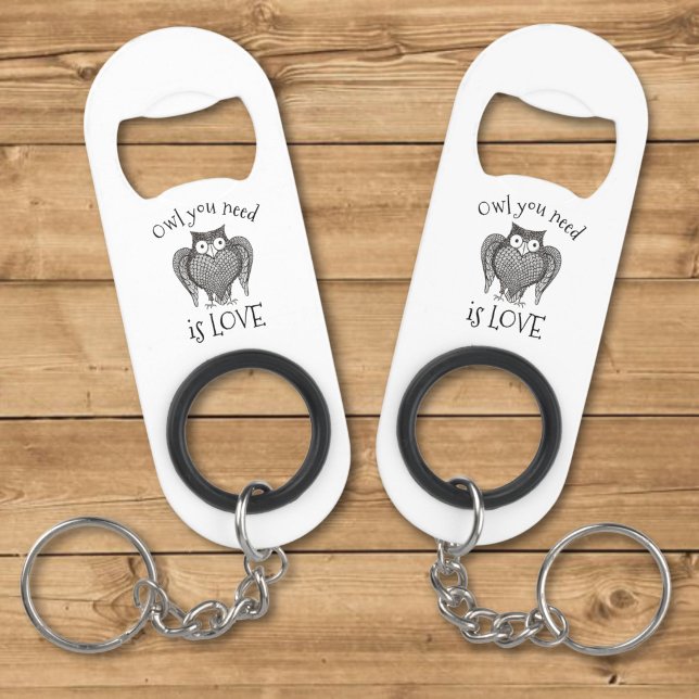 Owl you Need Keychain Bottle Opener (Creator Uploaded)