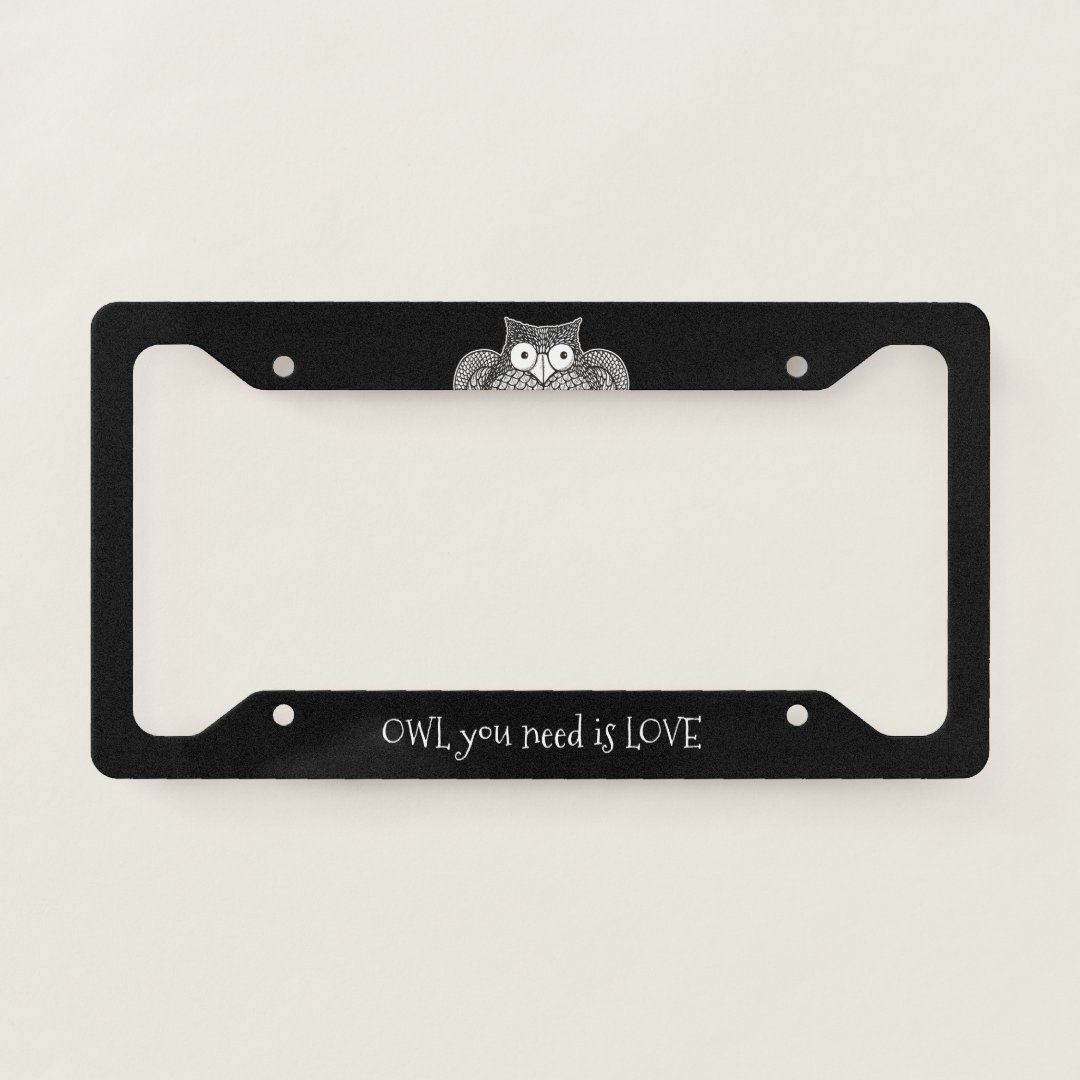 Owl you Need License Plate Frame Zazzle