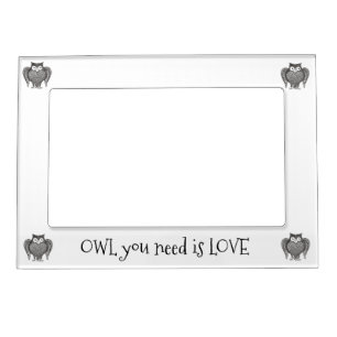 Owl you Need Magnetic Photo Frame
