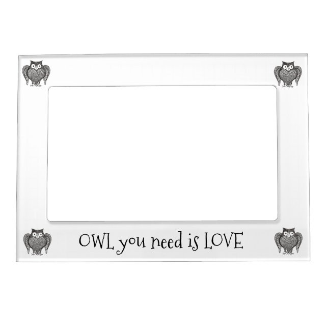 Owl you Need Magnetic Photo Frame (Front)