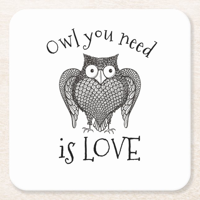 Owl you Need Square Paper Coaster (Front)