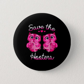 Owls Save A Hooters Pink Ribbon Breast Cancer Gift Button