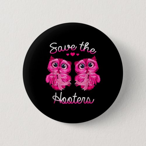 Owls Save A Hooters Pink Ribbon Breast Cancer Gift Button