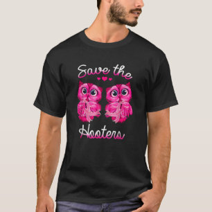 Owls Save A Hooters Pink Ribbon Breast Cancer Gift T-Shirt