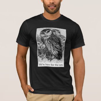 Owls - We're Here For The Rats - Wingspan T-shirt by SmokyKitten at Zazzle