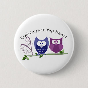 Owlways in my heart, cute Owl Gifts Button