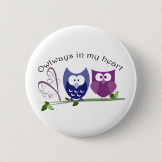 Owlways in my heart, cute Owl Gifts Button