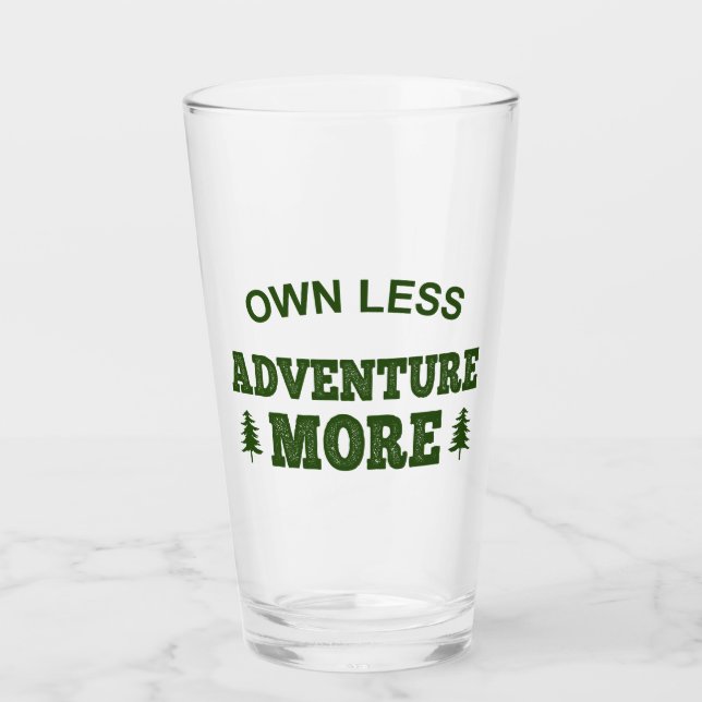 Own Less, Adventure More Glass (Front)