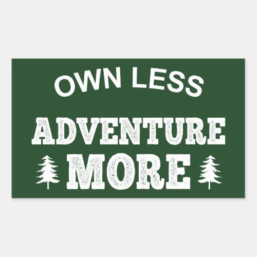 Own Less Adventure More Rectangular Sticker
