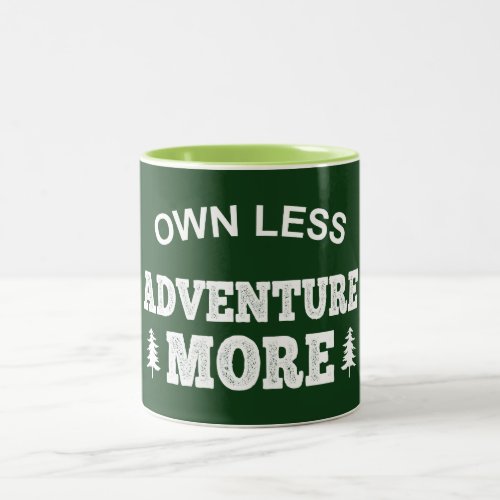 Own Less Adventure More Two_Tone Coffee Mug