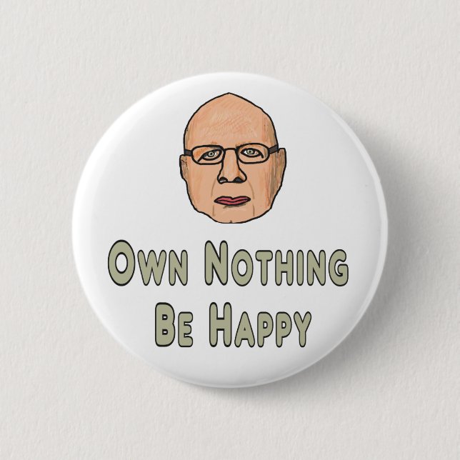 Own Nothing Be Happy Button (Front)