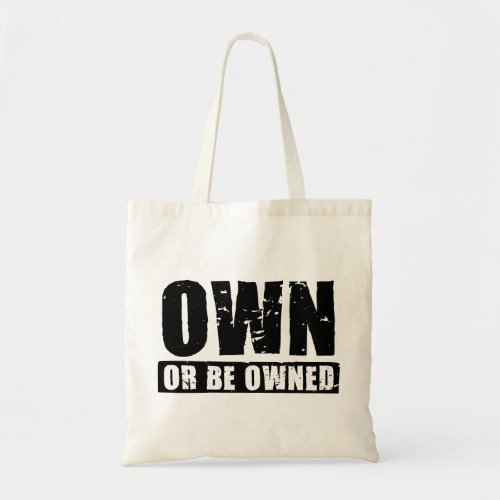 Own or Be Owned black_distressed Budget Bag
