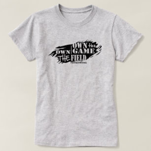 Own the game Own the Field by Erin Gipford Designs T-Shirt