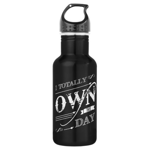 Own This Day Motivational Stainless Steel Water Bottle
