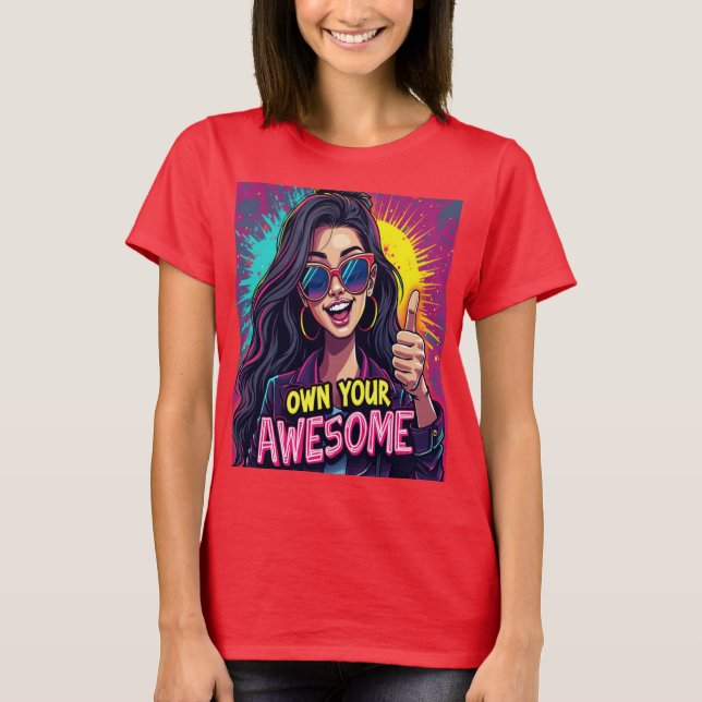 Own Your Awesome | Bold & Customizable Inspiration T-Shirt (Front)