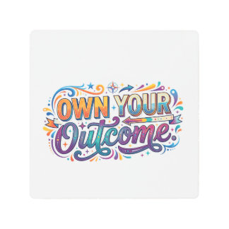 Own Your Outcome T-Shirt Metal Print