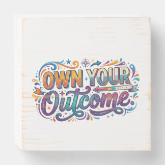 Own Your Outcome T-Shirt Wooden Box Sign