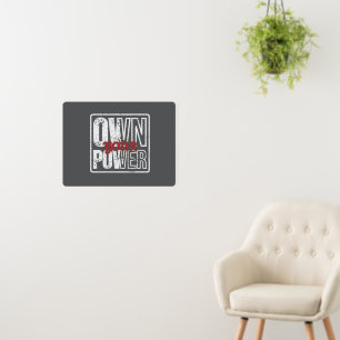 Own Your Power – Bold Motivational Quote Design Foam Board